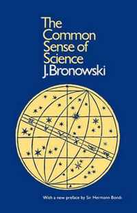 Bronowski: *common Sense* Of Science (paper Only)