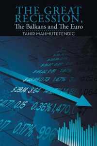 The Great Recession, The Balkans and The Euro