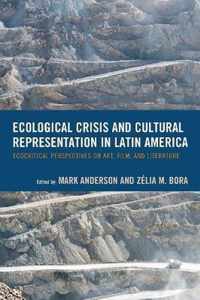 Ecological Crisis and Cultural Representation in Latin America