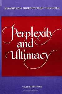 Perplexity And Ultimacy