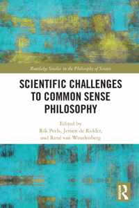 Scientific Challenges to Common Sense Philosophy