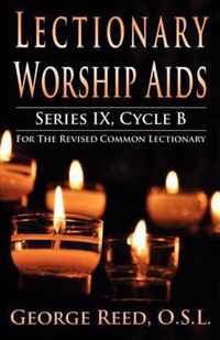 Lectionary Worship Aids, Series IX, Cycle B for the Revised Common Lectionary