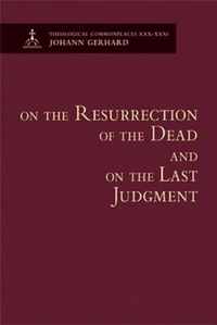 On the Resurrection of the Dead and on the Last Judgment - Theological Commonplaces