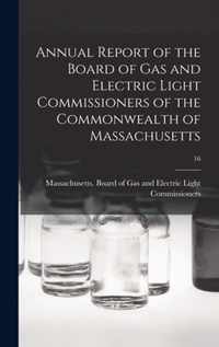 Annual Report of the Board of Gas and Electric Light Commissioners of the Commonwealth of Massachusetts; 16