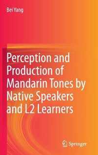 Perception and Production of Mandarin Tones by Native Speakers and L2 Learners