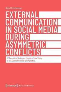 External Communication in Social Media During As - A Theoretical Model and Empirical Case Study of the Conflict in Israel and Palestine