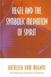 Hegel and the Symbolic Mediation of Spirit