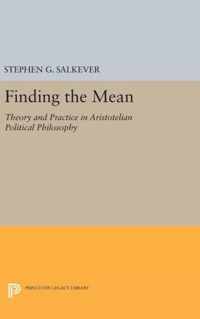 Finding the Mean - Theory and Practice in Aristotelian Political Philosophy