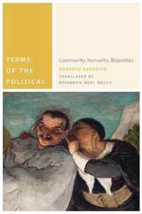 Terms of the Political: Community, Immunity, Biopolitics