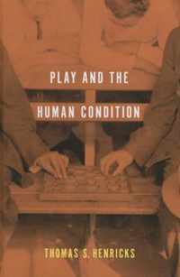 Play and the Human Condition