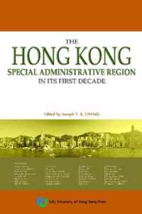 The Hong Kong Special Administrative Region in Its First Decade