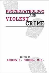 Psychopathology and Violent Crime