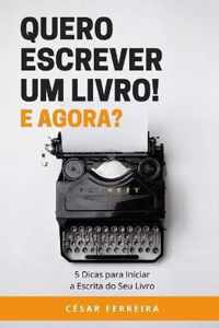 Quero Escrever um Livro! E Agora?