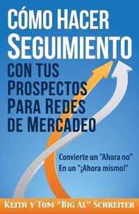 Como Hacer Seguimiento Con Tus Prospectos Para Redes De Mercadeo