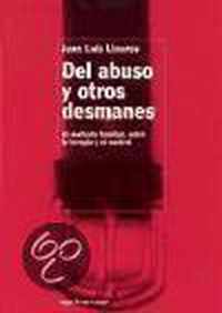 Del abuso y otros desmanes / Abuse and other Excesses