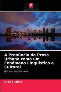 A Pronuncia da Prosa Urbana como um Fenomeno Linguistico e Cultural