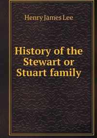 History of the Stewart or Stuart family