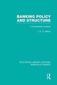 Banking Policy and Structure (Rle Banking & Finance)