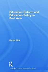 Education Reform and Education Policy in East Asia