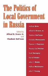 The Politics of Local Government in Russia