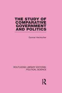 The Study of Comparative Government and Politics (Routledge Library Editions:Political Science Volume 10)