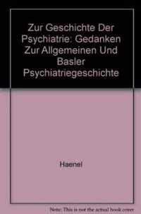 Zur Geschichte Der Psychiatrie