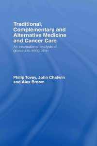 Traditional, Complementary and Alternative Medicine and Cancer Care