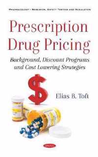 Prescription Drug Pricing Background, Discount Programs and Cost Lowering Strategies