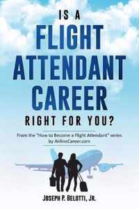 Is a Flight Attendant Career Right for You?