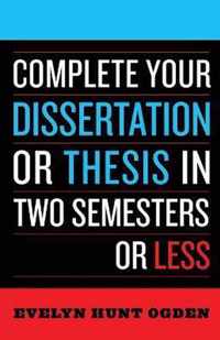 Complete Your Dissertation or Thesis in Two Semesters or Less