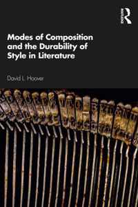 Modes of Composition and the Durability of Style in Literature