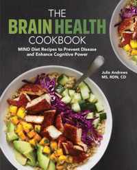 The Brain Health Cookbook: Mind Diet Recipes to Prevent Disease and Enhance Cognitive Power