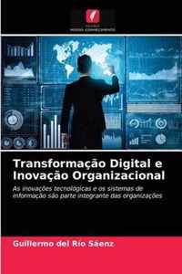 Transformacao Digital e Inovacao Organizacional