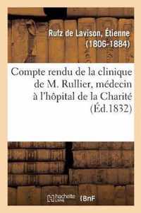 Compte Rendu de la Clinique de M. Rullier, Medecin A l'Hopital de la Charite