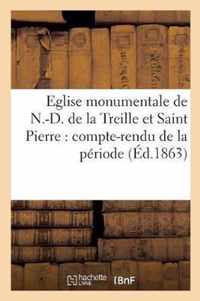 Eglise Monumentale de N.-D. de la Treille Et Saint Pierre: Compte-Rendu de la Periode
