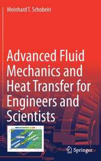 Advanced Fluid Mechanics and Heat Transfer for Engineers and Scientists