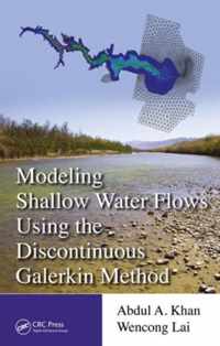 Modeling Shallow Water Flows Using the Discontinuous Galerkin Method