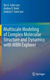 Multiscale Modeling of Complex Molecular Structure and Dynamics with MBN Explore