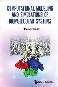 Computational Modeling And Simulations Of Biomolecular Systems