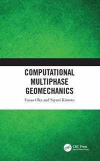 Computational Multiphase Geomechanics