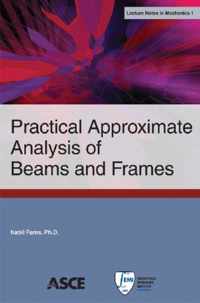 Practical Approximate Analysis of Beams and Frames