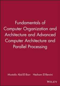 Fundamentals of Computer Organization and Architecture & Advanced Computer Architecture and Parallel Processing, 2 Volume Set