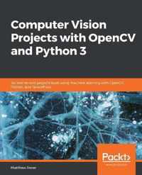 Computer Vision Projects with OpenCV and Python 3