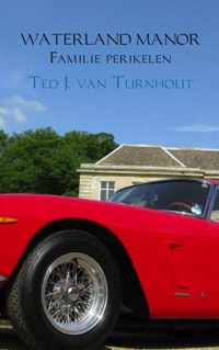 Waterland Manor Familie perikelen - Ted J. van Turnhout - Paperback (9789462549760)