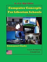 Computer Concepts for Liberian School, Jr. & Sr. High Edition