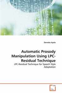 Automatic Prosody Manipulation Using LPC-Residual Technique