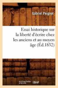Essai Historique Sur La Liberte d'Ecrire Chez Les Anciens Et Au Moyen Age (Ed.1832)
