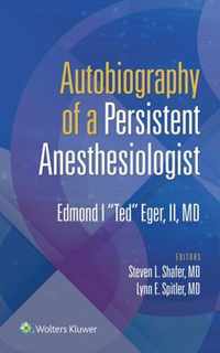 Autobiography of a Persistent Anesthesiologist