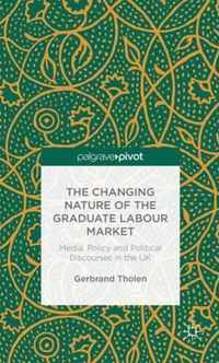 The Changing Nature of the Graduate Labour Market