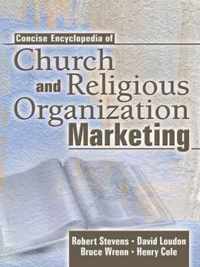 Concise Encyclopedia of Church and Religious Organization Marketing